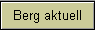 Berg aktuell